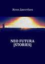 neo futura [stories]