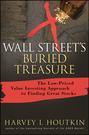 Wall Street\'s Buried Treasure. The Low-Priced Value Investing Approach to Finding Great Stocks