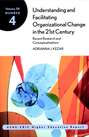 Understanding and Facilitating Organizational Change in the 21st Century: Recent Research and Conceptualizations. ASHE-ERIC Higher Education Report, Volume 28, Number 4
