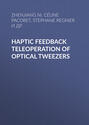 Haptic Feedback Teleoperation of Optical Tweezers