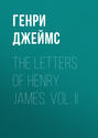 The Letters of Henry James. Vol. II