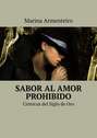 Sabor al amor prohibido. Crónicas del Siglo de Oro