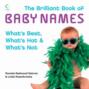 The Brilliant Book of Baby Names: What’s best, what’s hot and what’s not