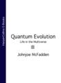 Quantum Evolution: Life in the Multiverse
