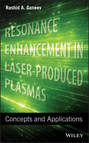 Resonance Enhancement in Laser-Produced Plasmas. Concepts and Applications