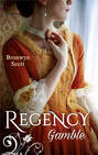 Regency Gamble: A Lady Risks All \/ A Lady Dares