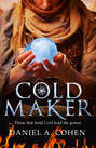 Coldmaker: Those who control Cold hold the power