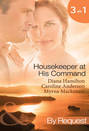 Housekeeper at His Command: The Spaniard\'s Virgin Housekeeper \/ His Pregnant Housekeeper \/ The Maid and the Millionaire