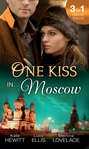 One Kiss in... Moscow: Kholodov\'s Last Mistress \/ The Man She Shouldn\'t Crave \/ Strangers When We Meet