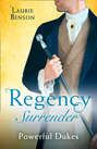 Regency Surrender: Powerful Dukes: An Unsuitable Duchess \/ An Uncommon Duke