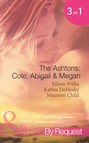 The Ashtons: Cole, Abigail and Megan: Entangled \/ A Rare Sensation \/ Society-Page Seduction
