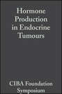 Hormone Production in Endocrine Tumours, Volume 12