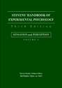 Stevens\' Handbook of Experimental Psychology, Sensation and Perception