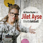 Idil Nuna Baydar, ist Jilet Ayse - Ghettolektuell