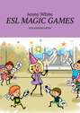 ESL MAGIC GAMES. FOR KINDERGARTEN