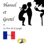 Contes de fées en français, Hansel et Gretel \/ Le Livre de la jungle