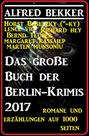 Das große Buch der Berlin-Krimis 2017 - Romane und Erzählungen auf 1000 Seiten