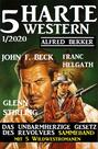 5 harte Western 1\/2020: Das unbarmherzige Gesetz des Revolvers: Sammelband mit 5 Wildwestromanen
