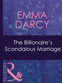 The Billionaire\'s Scandalous Marriage