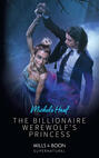 The Billionaire Werewolf\'s Princess
