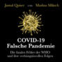 COVID-19: Falsche Pandemie - Die fatalen Fehler der WHO und ihre verhängnisvollen Folgen (Ungekürzt)