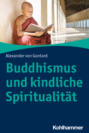 Buddhismus und kindliche Spiritualität