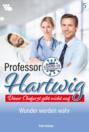 Professor Hartwig 5 – Arztroman