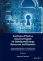 Building an Effective Security Program for Distributed Energy Resources and Systems