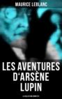 Les Aventures d\'Arsène Lupin (La collection complète)