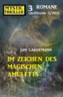 Im Zeichen des magischen Amuletts: Mystic Thriller Großband 3 Romane 5\/2021