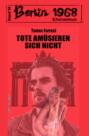 Tote amüsieren sich nicht Berlin 1968 Kriminalroman Band 18