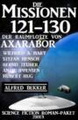 Die Missionen 121-130 der Raumflotte von Axarabor: Science Fiction Roman-Paket 21013