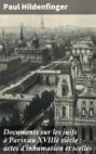Documents sur les juifs à Paris au XVIIIe siècle : actes d\'inhumation et scellés