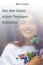 Aus dem Leben einer Teenager Autistin