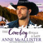 The Cowboy Steals a Lady - Cowboys of Horse Thief Mountain, Book 2 (Unabridged)