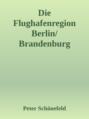 Die Flughafenregion Berlin\/Brandenburg (BER)