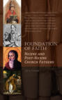 Foundation of Faith: Nicene and Post-Nicene Church Fathers (All 28 Volumes)