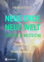 NEUE ERDE - NEUE WELT   Vision & Mission