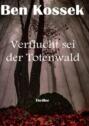 Verflucht sei der Totenwald