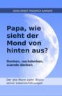 Papa, wie sieht der Mond von hinten aus?