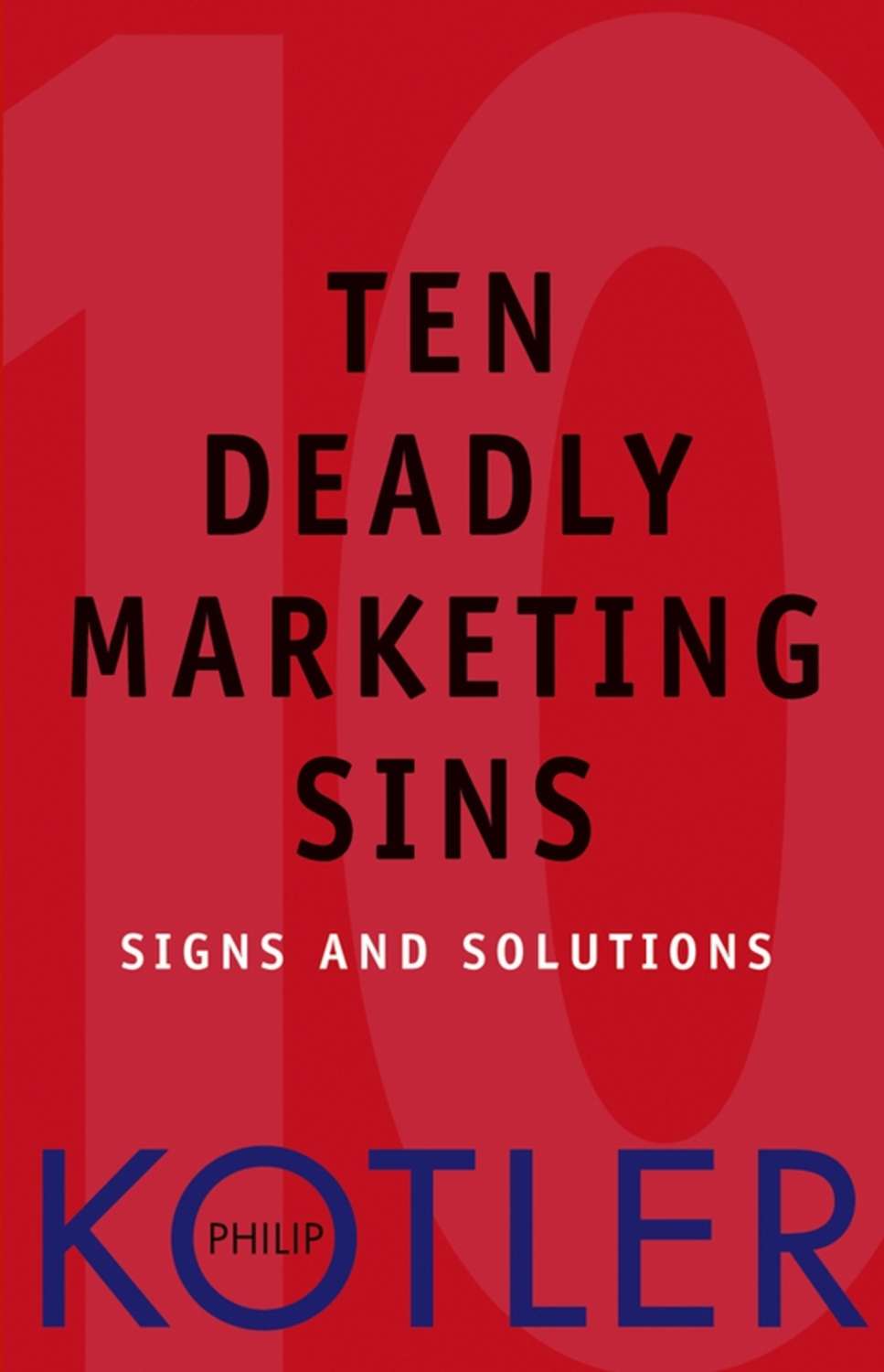 Sin sing. Philip Kotler marketing book. Ten Deadly marketing sins. Signs and solutions by Philip Kotler 2004. Маркетинг. Kotler marketing pdf.