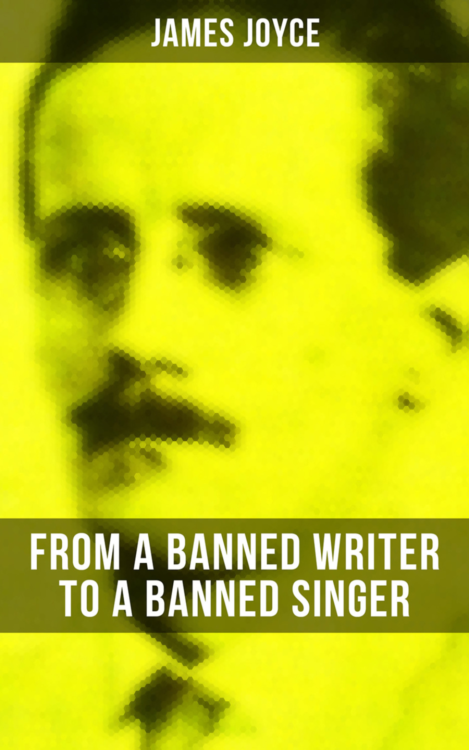James Joyce From a Banned Writer to a Banned Singer, James Joyce