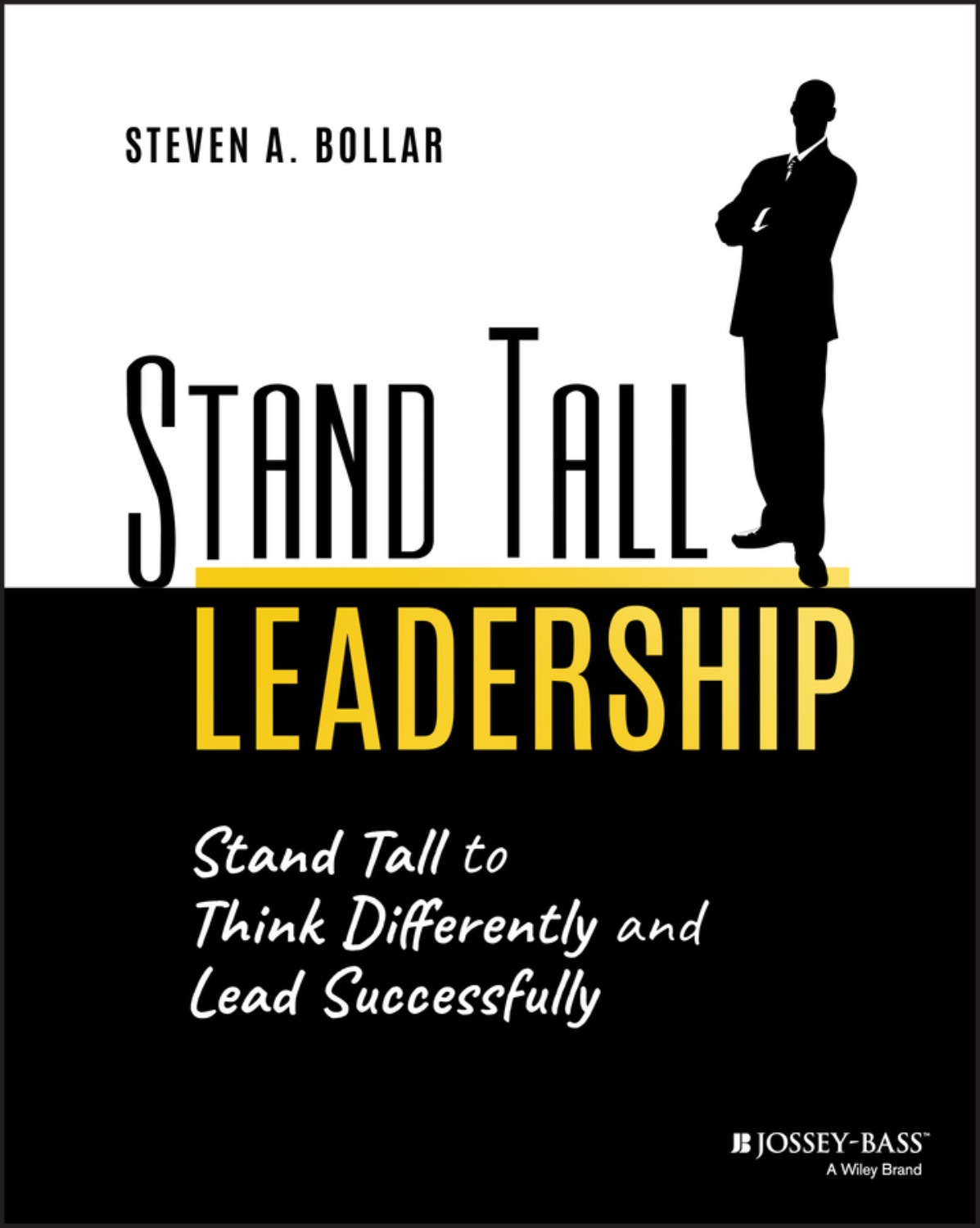 Steven A. Bollar, Stand Tall Leadership / Stand Tall to Think