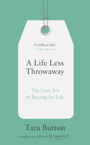 A Life Less Throwaway: The lost art of buying for life