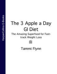 The 3 Apple a Day GI Diet: The Amazing Superfood for Fast-track Weight Loss