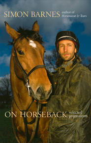 On Horseback: Selected Journalism