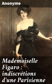 Mademoiselle Figaro : indiscrétions d\'une Parisienne