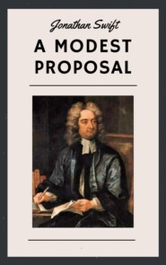 Jonathan Swift: A Modest Proposal (English Edition)