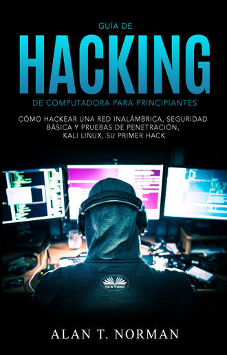 Alan T Norman Guia De Hacking De Computadora Para Principiantes