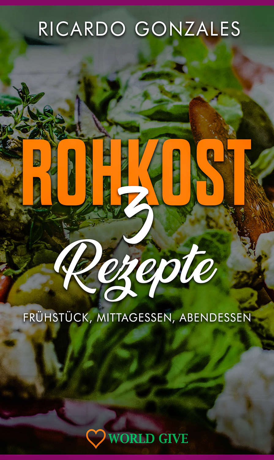 Rohkost 3 Rezepte Fruhstuck Mittagessen Abendessen Ebook Kostenlos Online Lesen Oder Downloaden Litres